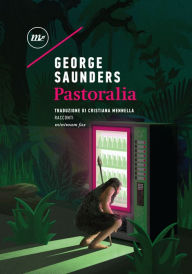 Title: Pastoralia (Italian Edition), Author: George Saunders