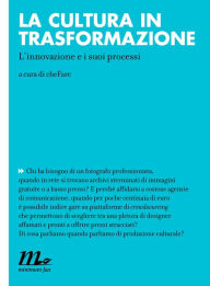 Title: La cultura in trasformazione: L'innovazione e i suoi processi, Author: AA.VV.