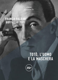 Title: Tot , l'uomo e la maschera, Author: Goffredo Fofi