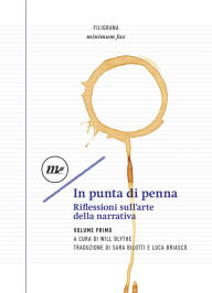 Title: In punta di penna: Riflessioni sull'arte della narrativa. Volume primo, Author: AA.VV.