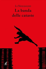 Title: La banda delle cataste, Author: Li Noleggio