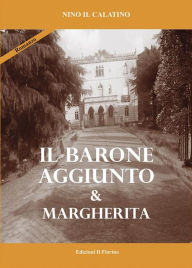 Title: Il Barone aggiunto & Margherita, Author: Nino il Calatino