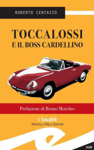 Title: Toccalossi e il boss Cardellino, Author: Centazzo Roberto