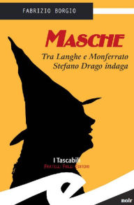 Title: Masche: Tra Langhe e Monferrato Stefano Drago indaga, Author: Borgio Fabrizio