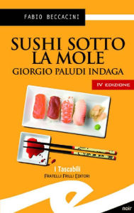 Title: Sushi sotto la Mole: Giorgio Paludi indaga, Author: Beccacini Fabio