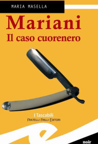 Title: Mariani. Il caso cuorenero, Author: Masella Maria