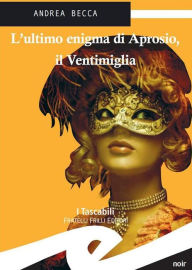 Title: L'ultimo enigma di Aprosio, il Ventimiglia, Author: Becca Andrea