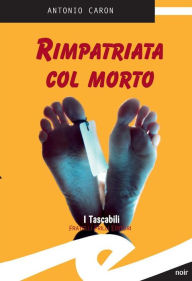 Title: Rimpatriata col morto, Author: Caron Antonio