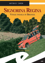 Title: Signorina Regina: Vitale indaga in Brianza, Author: Caron Antonio
