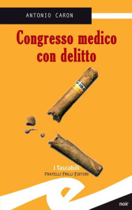 Title: Congresso medico con delitto, Author: Caron Antonio