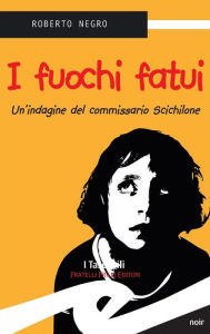 Title: I fuochi fatui, Author: Negro Roberto