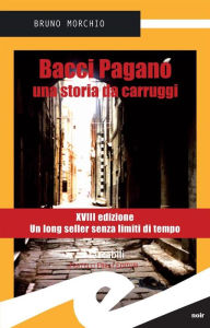 Title: Bacci Pagano. Una storia da carruggi, Author: Bruno Morchio