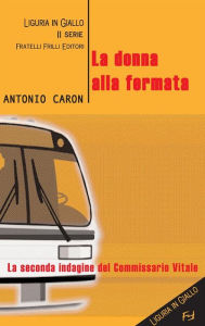 Title: La donna alla fermata, Author: Antonio Caron