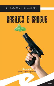 Title: Basilico e sangue, Author: Andrea Casazza