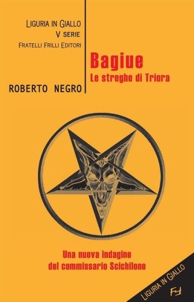 Bagiue. Le streghe di Triora: Una nuova indagine del commissario Scichilone