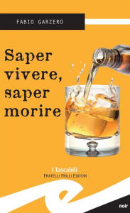 Title: Saper vivere, saper morire, Author: Fabio Garzero