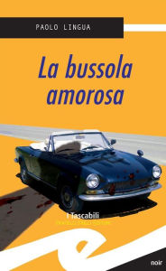 Title: La bussola amorosa, Author: Paolo Lingua