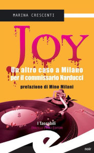 Title: Joy: Un altro caso a Milano per il commissario Narducci, Author: Marina Crescenti