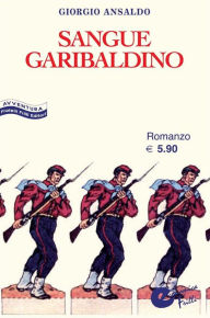 Title: Sangue garibaldino, Author: Giorgio Ansaldo