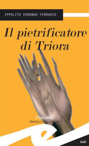Title: Il pietrificatore di Triora, Author: Ippolito Edmondo Ferrario