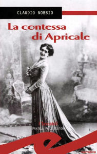 Title: La contessa di Apricale, Author: Claudio Nobbio