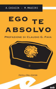 Title: Ego te absolvo, Author: A. Casazza