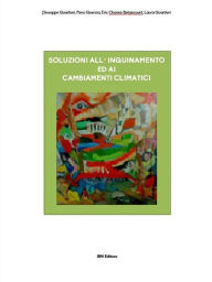 Title: Soluzioni all'inquinamento ed ai cambiamenti climatici, Author: Giuseppe Quartieri