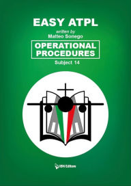 Title: Easy ATPL: Operational Procedures, Author: Matteo Sonego