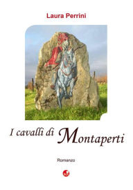 Title: I cavalli di Montaperti, Author: Laura Perrini