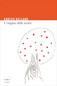 Title: L'origine delle teorie, Author: Enrico Bellone