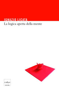 Title: La logica aperta della mente, Author: Ignazio Licata