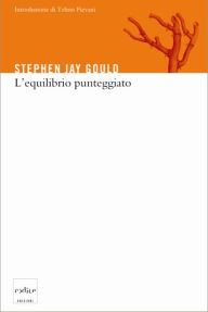 Title: L'equilibrio punteggiato, Author: Gould Stephen Jay