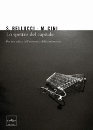 Title: Lo spettro del capitale, Author: Bellucci Sergio