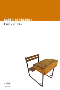 Title: Fisica vissuta, Author: Carlo Bernardini