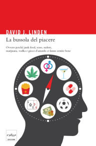 Title: La bussola del piacere, Author: David J. Linden