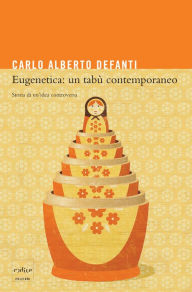 Title: Eugenetica un tabù contemporaneo, Author: Carlo A. Defanti