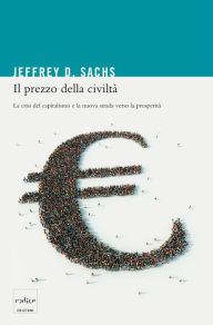 Title: Il prezzo della civiltà: La crisi del capitalismo e la nuova strada verso la prosperità, Author: Taiji