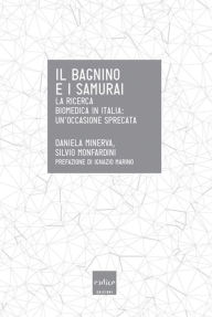 Title: Il bagnino e i samurai. La ricerca biomedica in Italia: un'occasione mancata, Author: Ann Kerstetter