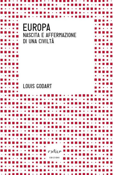 Europa. Nascita e affermazione di una civiltà