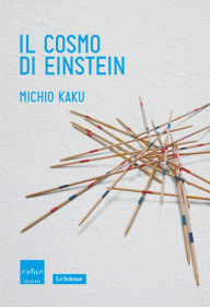 Title: Il cosmo di Einstein, Author: Michio Kaku