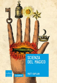 Title: Scienza del magico, Author: Matt Kaplan