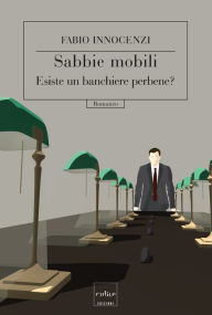 Title: Sabbie mobili. Esiste un banchiere perbene?, Author: Fabio Innocenzi