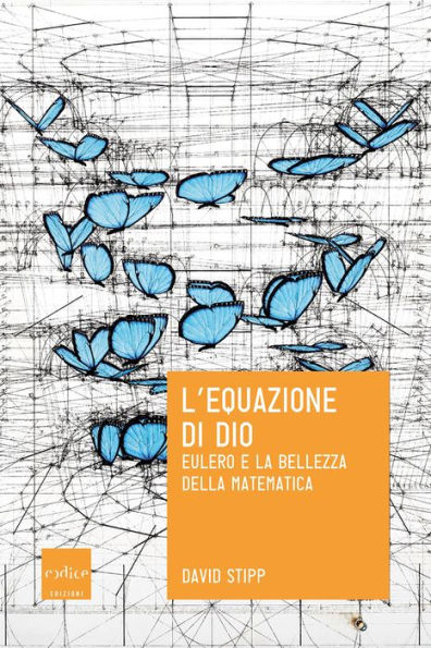 L'equazione di Dio: Eulero e la bellezza della matematica