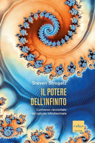 Title: Il potere dell'infinito: L'universo raccontato dal calcolo infinitesimale, Author: Steven Strogatz