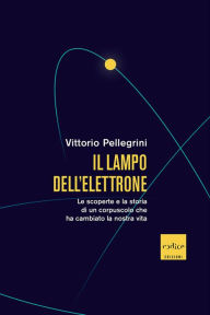 Title: Il lampo dell'elettrone, Author: Vittorio Pellegrini