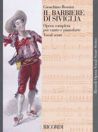 Title: Il barbiere di Siviglia: Vocal Score, Author: Gioacchino Rossini