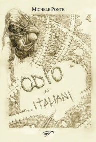 Title: Odio gli italiani, Author: Michele Ponte