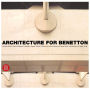 Architecture For Benetton: Works of Afra and Tobia Scarpa and Tadao Ando