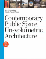 Title: Contemporary Public Space: Un-Volumetric Architecture, Author: Aldo Aymonino