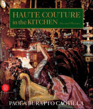 Title: Haute Couture in the Kitchen: Pleasures and Sins, Author: Paola Caovilla